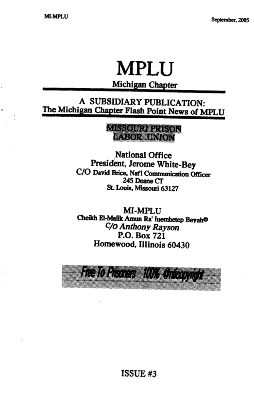 MMPLU MPLU A SUBSIDIARY PUBLICATION: The Mll:hiE &lgu Flash Point News of MPLU National Office President, Jerome White-Bey C/O David Brice, Net’l Communication Officer 245 Deane CT St Louis, Missouri 63127 Cheikh’ mlAflnl.n - Ra’ luemhetep Beyah® C/o Anthony Rayson P.O. Box 721 Homewood, Iilinois 60430 ISSUE #3